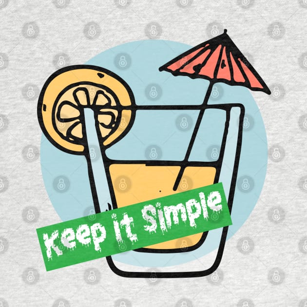 Keep it simple by Harry C